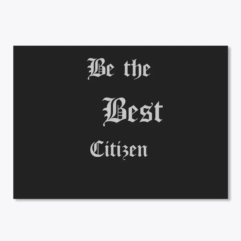 Be the Best CItizen